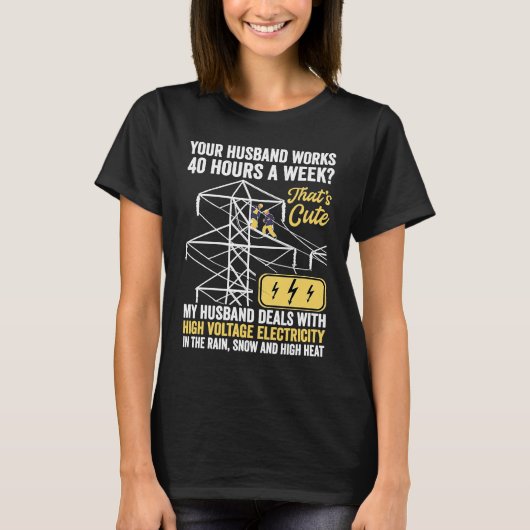 electrical lineman's wife lineman spouse Quote T-Shirt (Vorderseite)