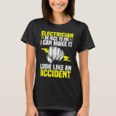 Electrician Be Nice To Me Electrical Engineer Lin T-Shirt (Vorderseite)