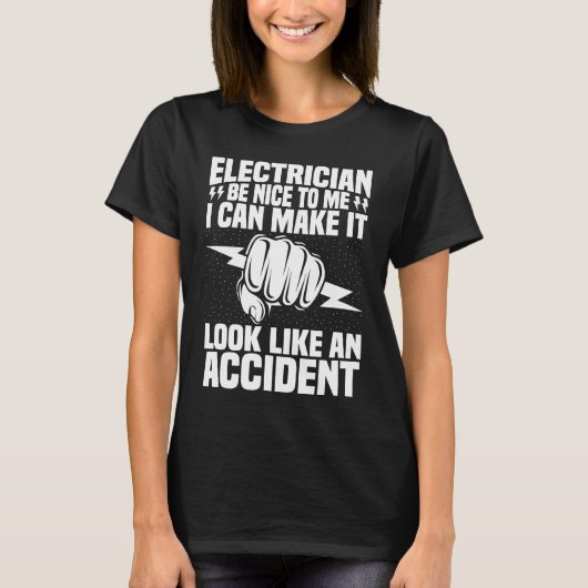 Electrician Be Nice To Me  Electrical Engineer Lin T-Shirt (Vorderseite)
