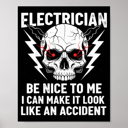 Electrician Humor Be Nice To Me Funny Electrician  Poster (Vorne)