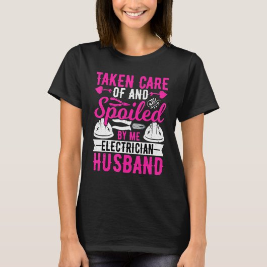Electrician Husband   Taken Care of by Me Lineman T-Shirt (Vorderseite)