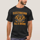 Electrician Skill And Brains Electrical Engineer W T-Shirt (Vorderseite)