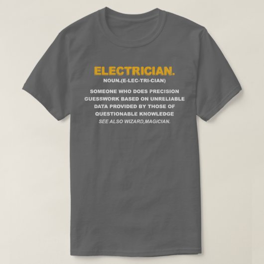 Electrician Someone Who Does Precision Guesswork F T-Shirt (Design vorne)