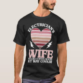 Electrician's Wife Heart Wife Of An Electrician Wi T-Shirt (Vorderseite)