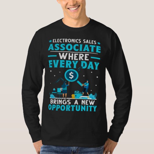 Electronics Sales Associate Day Brings New Opportu T-Shirt (Vorderseite)