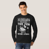 Electronics Sales Associate Where The Fun Never St T-Shirt (Vorne ganz)