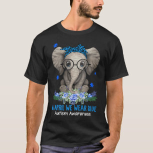 Elefant Autismus Im April tragen wir Blau Autismus T-Shirt