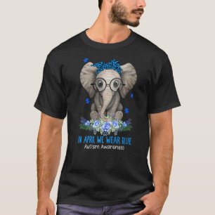 Elefant Autismus Im April Tragen Wir Blau Autismus T-Shirt