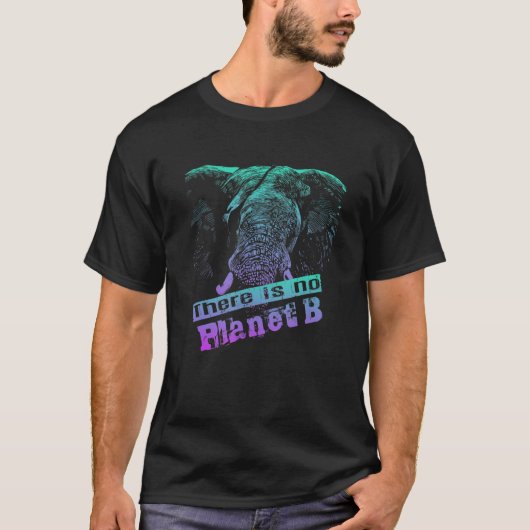 ELEFANT ES GIBT KEINEN PLANETEN B Klimawandel ist T-Shirt (Vorderseite)