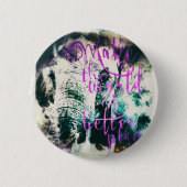 Elefant macht die Welt zu einem besseren Ort Button (Vorderseite)