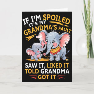 Elefant Wenn ich verwöhnt bin, ist es die Schuld m Karte