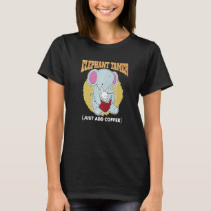 Elefantendompteur Einfach Kaffee hinzufügen  Bibli T-Shirt