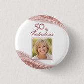 Elegant 50 & Fabulous Rose Gold Photo Birthday Button (Vorderseite)