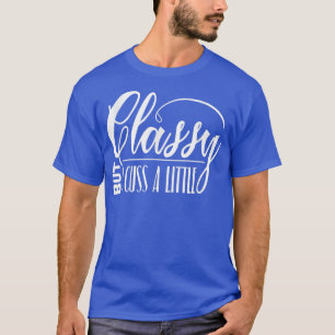 Elegant, aber ich fluche ein bisschen Sarkastisch T-Shirt
