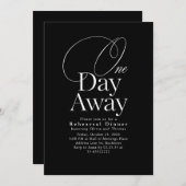 Elegant Black Rehearsal Dinner One Day Away Einladung (Vorne/Hinten)