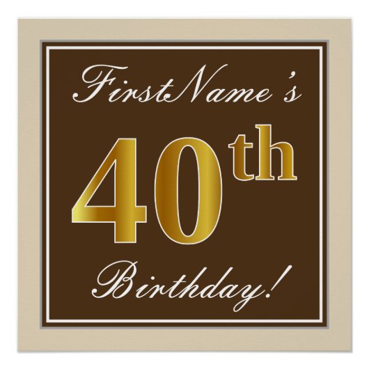 Elegant, braun, Imitate Gold 40. Geburtstag + Name Poster (Vorderseite)