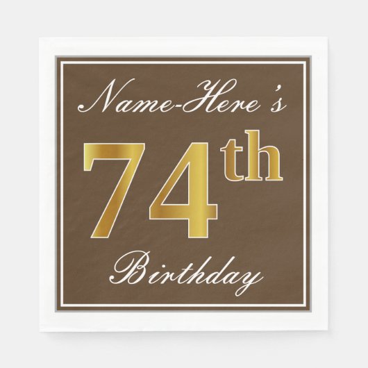 Elegant Brown, Imitate Gold 74. Geburtstag + Name Serviette (Vorderseite)