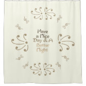 Elegant Daily Affirmation: "Have a Nice Day & A Be Duschvorhang (Vorderseite)