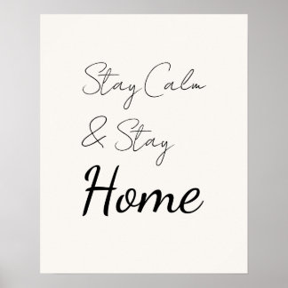 Elegant Delicate Script Stay Calm & Stay Home Poster