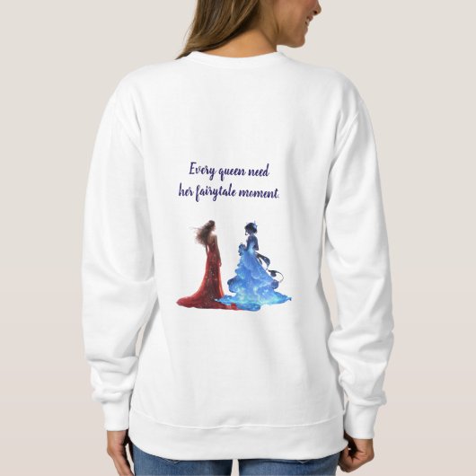 Elegant Fairytale Queens Sweatshirt (Rückseite)