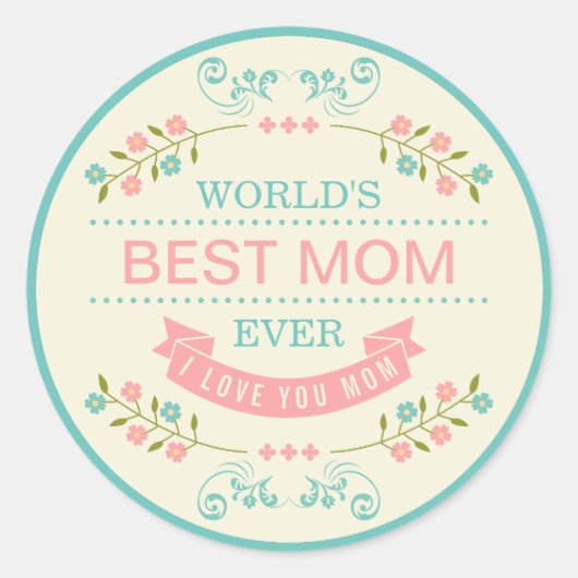 Elegant Floral - World's Best Mom Ever Mothers Day Runder Aufkleber (Vorderseite)