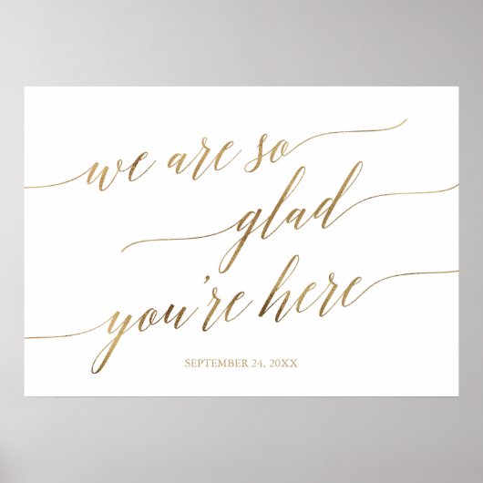 Elegant Gold Glad Sie sind hier Hochzeitstag Poster (Vorne)