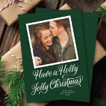 Elegant Green Holly Jolly Christmas Script Photo<br><div class="desc">This lovely holiday photo card features a white calligraphy script greeting that says "Have a Holly Jolly Christmas" over a deep green background with a single square photo. On the back of the card is the same green color. Add another photo and/or additional text by clicking "design with editor tool"....</div>