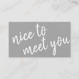 Elegant Minimalistisch Nice to Meet You Gray Kraft Visitenkarte