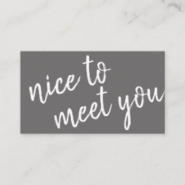 Elegant Minimalistisch Nice to Meet you Greeting G Visitenkarte