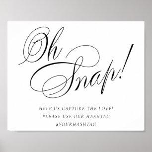 Elegant Oh Snap Black Calligraphy   Chic Hashtag Poster