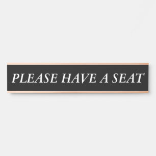 Elegant, sauber "BITTE EINEN SITZ HABEN" Türschild