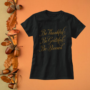 Elegant sei dankbar, sei dankbar, sei gesegnet T-Shirt