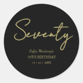 Elegant Seventy Birthday Sticker–Black Gold Script Runder Aufkleber (Vorderseite)