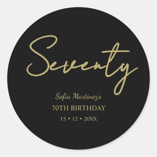 Elegant Seventy Birthday Sticker–Black Gold Script Runder Aufkleber (Vorderseite)
