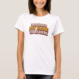 Elegant & Stylishes PAUSIERTES SPIEL IST HIER Krea T-Shirt
