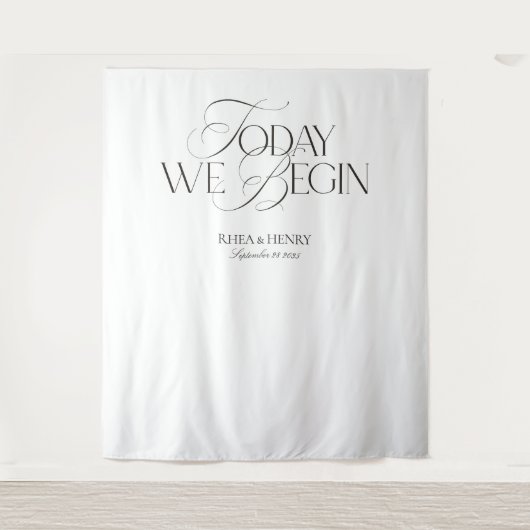 Elegant Today We Begin Wedding Welcome Banner Wandteppich (Vorderseite)