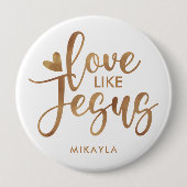 Elegant Typography Love Like Jesus | Gold Name Button (Vorderseite)