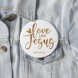 Elegant Typography Love Like Jesus | Gold Name Button
