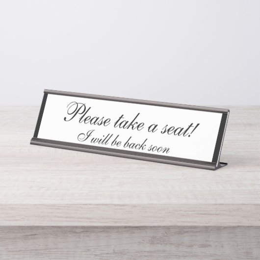 Elegant und respektierbar "Bitte nehmen Sie Platz! Schreibtischnamensplakette (Vorderseite )