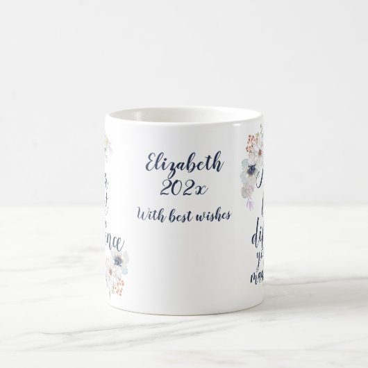 Elegant Vergessen Sie nie den Unterschied Blumen Kaffeetasse (Mittel)