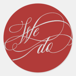 Elegant We Do Red Wedding Script Runder Aufkleber