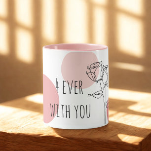 Elegante "4ever With You"-Typografie Tasse
