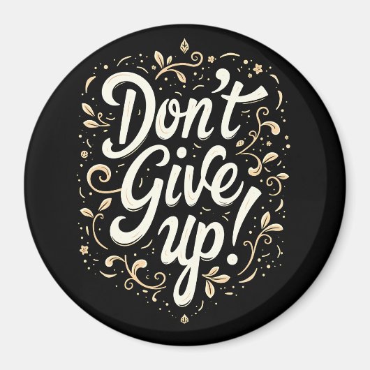 Elegante Blume "Gib nicht auf!" Motivierend Magnet (Vorne)