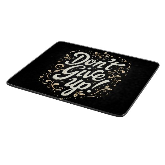 Elegante Blume "Gib nicht auf!" Motivierend Schneidebrett (Ecke)