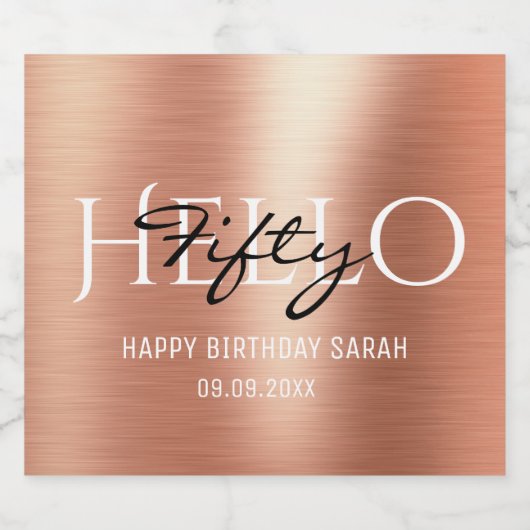 Elegante Calligrafy Rose Gold Hello 50 Birthday Schaumweinetikett (Einzelnes Label)