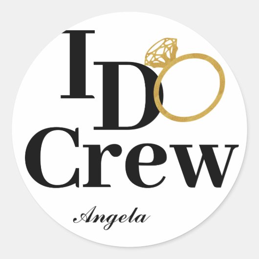 Elegante Classic I Do Crew Black and Gold Runder Aufkleber (Vorderseite)