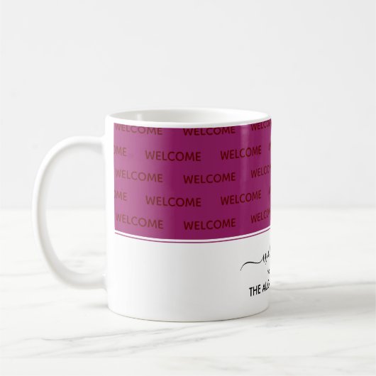 Elegante Deep Pink Custom WILLKOMMEN AUF UNSERER Z Kaffeetasse (Links)