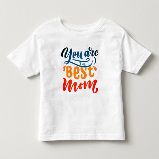 Elegante Design Typografie Sie sind die beste Mama Kleinkind T-shirt (Vorderseite)