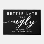 Elegante Funny Better Late Schwarz-weiß Moderner T Fußmatte (Vorderseite)