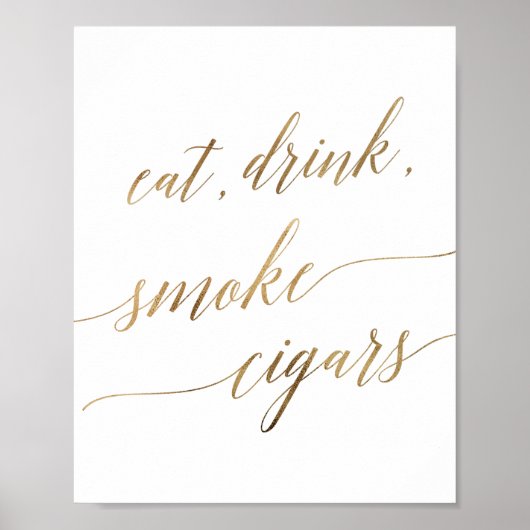 Elegante Gold Calligraphy Eat Drink Smoke Cigars Poster (Vorne)